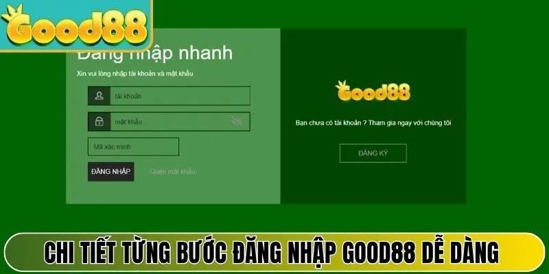 Chi tiết từng bước đăng nhập Good88 dễ dàng và an toàn