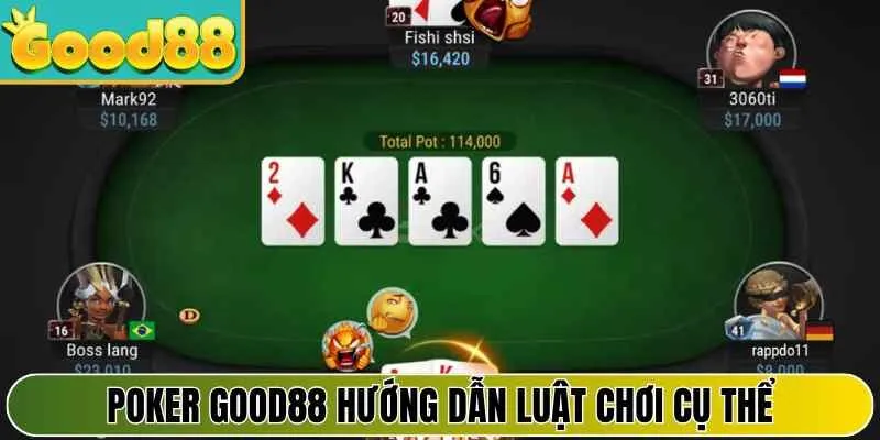 Poker Good88 hướng dẫn luật chơi cụ thể