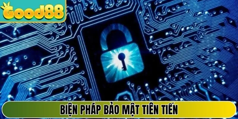 Biện pháp bảo mật tiên tiến