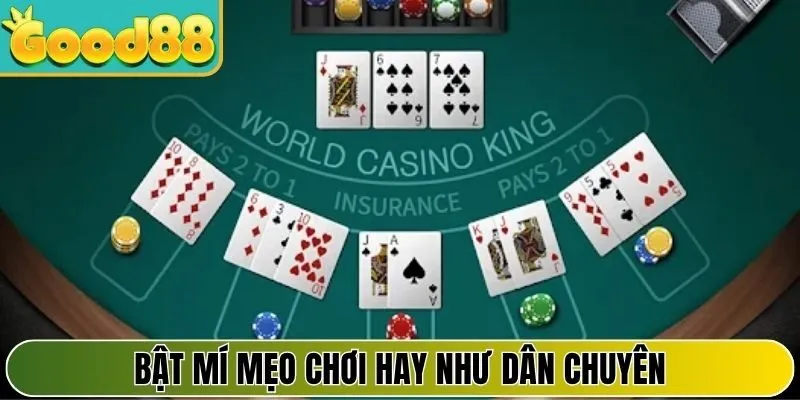 Bật mí mẹo chơi hay như dân chuyên giàu kinh nghiệm