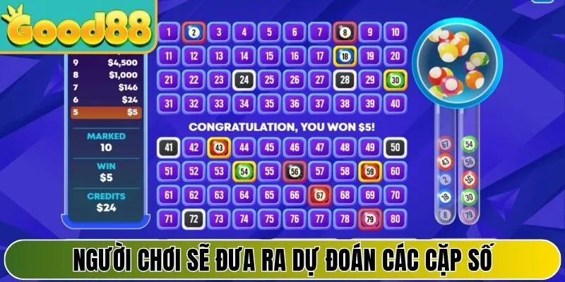 Người chơi sẽ đưa ra dự đoán các cặp số